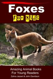 Icon image Foxes For Kids - Amazing Animal Books For Young Readers