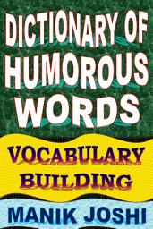 Icon image Dictionary of Humorous Words: Vocabulary Building