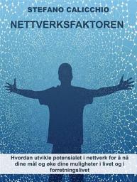 Icon image Nettverksfaktoren: Hvordan utvikle potensialet i nettverk for å nå dine mål og øke dine muligheter i livet og i forretningslivet
