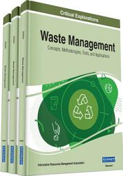 Icon image Waste Management: Concepts, Methodologies, Tools, and Applications: Concepts, Methodologies, Tools, and Applications