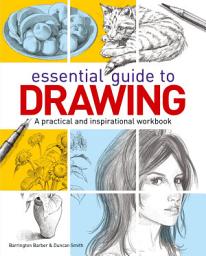 Icon image Essential Guide to Drawing: A practical and inspirational workbook