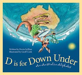 Icon image D is for Down Under: An Australia Alphabet