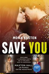 Icon image Save You (Serie Maxton Hall 2): La novela que ha inspirado la serie Maxton Hall