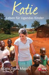 Icon image Katie: Leben für Ugandas Kinder