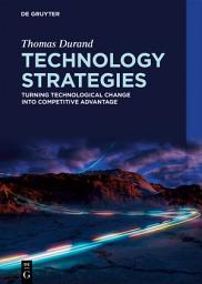 Icon image Technology Strategies: Turning technological change into competitive advantage