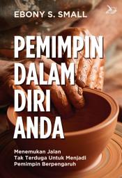 Icon image Pemimpin dalam Diri Anda: Menemukan Jalan Tak Terduga Untuk Menjadi Pemimpin Berpengaruh