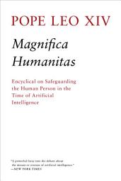Icon image Magnifica Humanitas: Encyclical on Safeguarding the Human Person in the Time of Artificial Intelligence