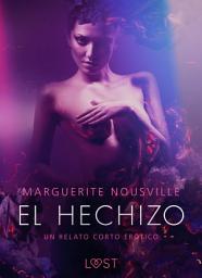Icon image El hechizo - un relato corto erótico
