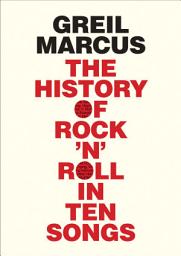 Icon image History of Rock 'n' Roll in Ten Songs