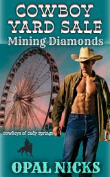 Icon image Cowboy Yard Sale - Mining Diamonds: Cowboys of Cady Springs Book 2