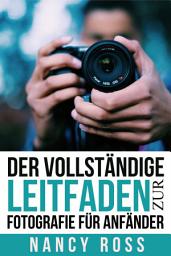 Icon image Der vollständige Leitfaden zur Fotografie für Anfänder