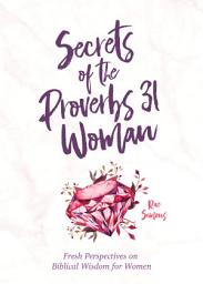 Icon image Secrets of the Proverbs 31 Woman: A Devotional for Women