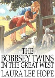 Icon image The Bobbsey Twins in the Great West