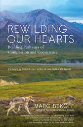 Icon image Rewilding Our Hearts: Building Pathways of Compassion and Coexistence