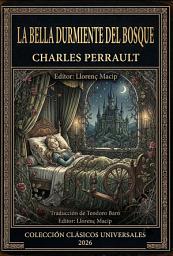 Icon image La Bella Durmiente del Bosque - Charles Perrault: Edición de la traducción clásica de Teodoro Baró