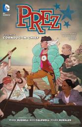 Icon image Prez Vol. 1: Corndog in Chief: Volume 1