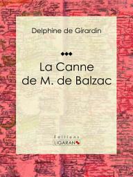 Icon image La Canne de M. de Balzac: Récit