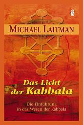 Icon image DAS LICHT DER KABBALA: DIE EINFÜHRUNG IN DAS WESEN DER KABBALA