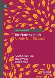 Icon image The Protests of Job: An Interfaith Dialogue