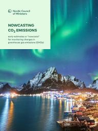 Icon image Nowcasting CO2 Emissions: early estimates or “nowcasts” for monitoring changes in greenhouse gas emissions (GHGs)