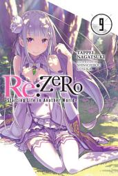 Icon image Re:ZERO -Starting Life in Another World: Re:ZERO -Starting Life in Another World-, Vol. 9 (light novel)