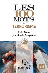 Icon image Les 100 mots du terrorisme: Édition 2
