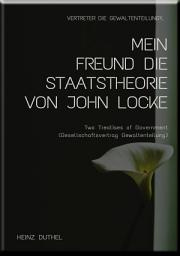 Icon image MEIN FREUND DIE STAATSTHEORIE VON JOHN LOCKE: TWO TREATISES OF GOVERNMENT (GESELLSCHAFTSVERTRAG GEWALTENTEILUNG)