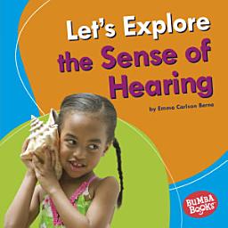Icon image Let's Explore the Sense of Hearing