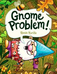 Icon image Gnome Problem!: A Flower Garden Graphic Novel