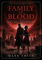 Icon image Family of Blood: Book 2 - Trieste Family
