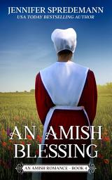 Icon image An Amish Blessing (King Family Saga): An Amish Romance