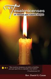 Icon image Un mensaje para nuestro tiempo: Las epístolas de 1 & 2 Tesalonicenses