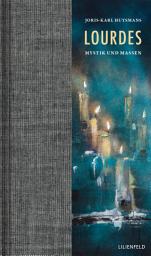 Icon image Lourdes: Mystik und Massen