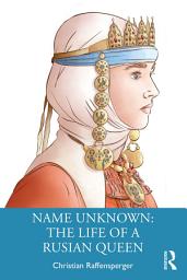 Icon image Name Unknown: The Life of a Rusian Queen