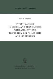 Icon image Investigations in Modal and Tense Logics with Applications to Problems in Philosophy and Linguistics