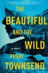 Icon image The Beautiful and the Wild