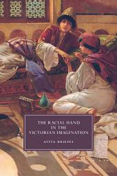 Icon image The Racial Hand in the Victorian Imagination
