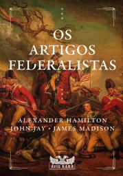 Icon image Os artigos federalistas