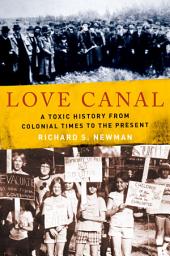 Icon image Love Canal: A Toxic History from Colonial Times to the Present