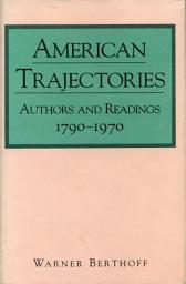 Icon image American Trajectories: Authors and Readings, 1790–1970