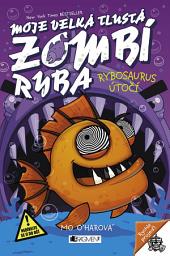Icon image Moje velká tlustá zombí ryba - Rybosaurus útočí: Svazek 6
