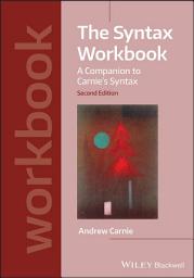 Icon image The Syntax Workbook: A Companion to Carnie's Syntax, Edition 2