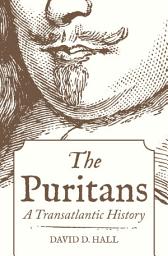 Icon image The Puritans: A Transatlantic History