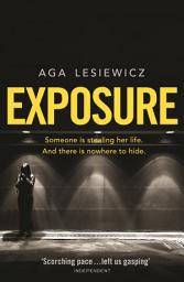 Icon image Exposure: An addictive and suspenseful thriller from the bestselling author of Rebound