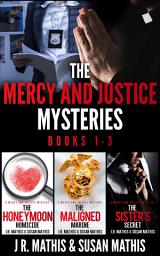 Icon image The Mercy and Justice Mysteries, Books 1-3: A Contemporary Small Town Sleuthing Couple Mystery Series