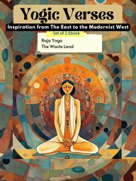 Icon image Yogic Verses: Inspiration From The East To The Modernist West: Most Valuable Bestseller eBooks