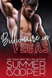 Icon image Billionaire In Vegas: A Billionaire Romantic Comedy