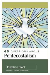 Icon image 40 Questions About Pentecostalism