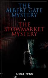 Icon image The Albert Gate Mystery & The Stowmarket Mystery: Reginald Brett, Barrister Detective (Two Books in One Edition)