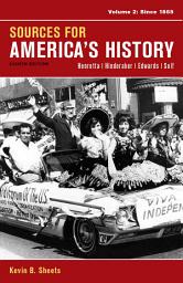 Icon image Sources for America's History, Volume 2: Since 1865: Edition 8